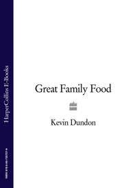 Great Family Food, Kevin  Dundon аудиокнига. ISDN39790057