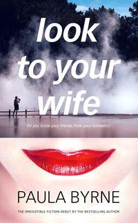 Look to Your Wife, Paula  Byrne аудиокнига. ISDN39792049