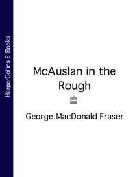 McAuslan in the Rough - George Fraser