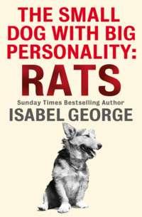 The Small Dog With A Big Personality: Rats, Isabel  George аудиокнига. ISDN39800689