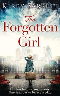 The Forgotten Girl, Kerry  Barrett аудиокнига. ISDN39804937