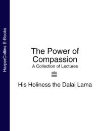 The Power of Compassion: A Collection of Lectures - Далай-лама XIV