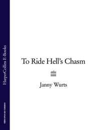 To Ride Hell’s Chasm - Janny Wurts