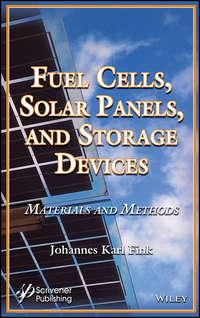Fuel Cells, Solar Panels, and Storage Devices. Materials and Methods - Johannes Fink