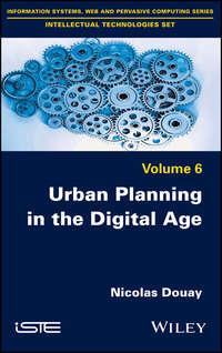 Urban Planning in the Digital Age. From Smart City to Open Government?, Nicolas  Douay аудиокнига. ISDN39839640