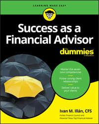 Success as a Financial Advisor For Dummies - Ivan Illan