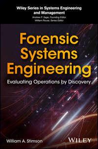 Forensic Systems Engineering. Evaluating Operations by Discovery - William Stimson