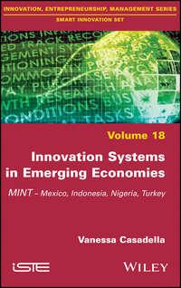 Innovation Systems in Emerging Economies. MINT (Mexico, Indonesia, Nigeria, Turkey), Vanessa  Casadella аудиокнига. ISDN39842176