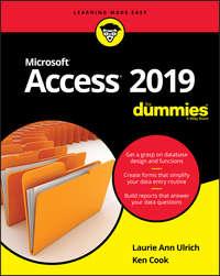 Access 2019 For Dummies - Ken Cook