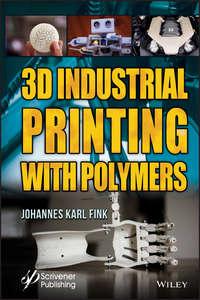 3D Industrial Printing with Polymers,  аудиокнига. ISDN39843632