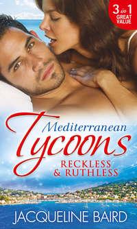 Mediterranean Tycoons: Reckless & Ruthless: Husband on Trust / The Greek Tycoons Revenge / Return of the Moralis Wife - JACQUELINE BAIRD