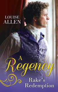 A Regency Rakes Redemption: Ravished by the Rake / Seduced by the Scoundrel, Louise Allen аудиокнига. ISDN39862312