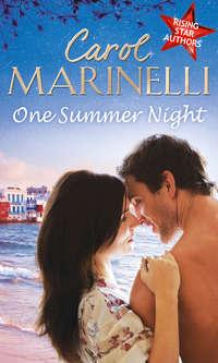 One Summer Night: An Indecent Proposition / Beholden to the Throne / Hers For One Night Only? - Carol Marinelli