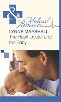 The Heart Doctor and the Baby, Lynne Marshall аудиокнига. ISDN39870936