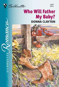 Who Will Father My Baby? - Donna Clayton