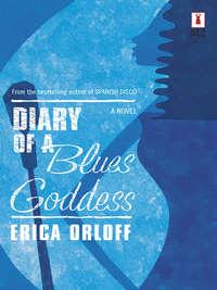 Diary Of A Blues Goddess - Erica Orloff