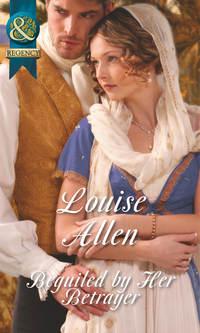 Beguiled by Her Betrayer, Louise Allen аудиокнига. ISDN39872248