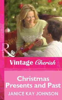 Christmas Presents and Past - Janice Johnson