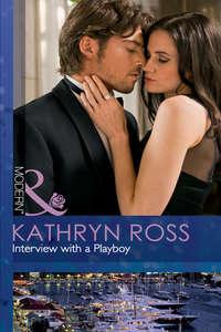 Interview with a Playboy, Kathryn  Ross аудиокнига. ISDN39873440