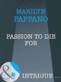 Passion to Die For - Marilyn Pappano