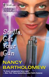 Stella, Get Your Gun, Nancy  Bartholomew аудиокнига. ISDN39874504