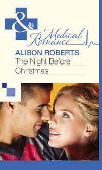 The Night Before Christmas, Alison Roberts аудиокнига. ISDN39875032
