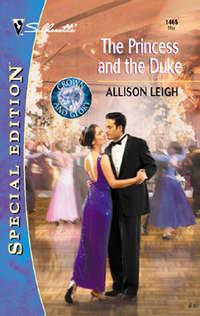 The Princess And The Duke, Allison  Leigh аудиокнига. ISDN39875104