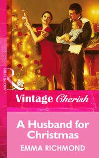 A Husband For Christmas - Emma Richmond