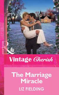 The Marriage Miracle, Liz  Fielding аудиокнига. ISDN39881088