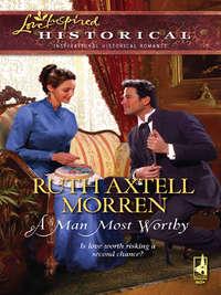 A Man Most Worthy - Ruth Morren