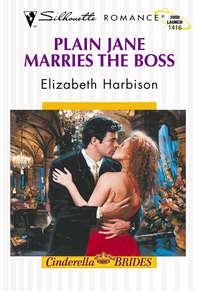 Plain Jane Marries The Boss, Elizabeth  Harbison аудиокнига. ISDN39893682