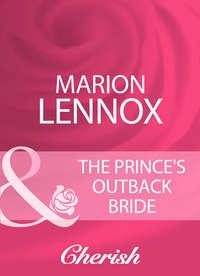 The Princes Outback Bride - Marion Lennox