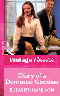 Diary of a Domestic Goddess - Elizabeth Harbison