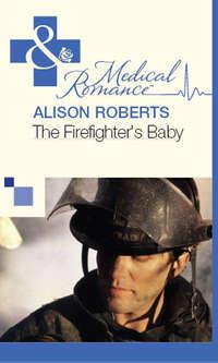 The Firefighters Baby - Alison Roberts