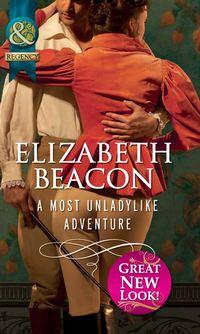 A Most Unladylike Adventure - Elizabeth Beacon