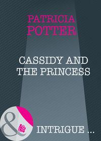 Cassidy and the Princess - Patricia Potter