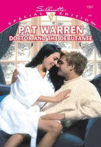 Doctor And The Debutante, Pat  Warren аудиокнига. ISDN39900242