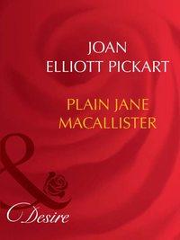 Plain Jane Macallister - Joan Pickart