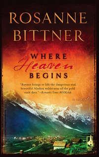 Where Heaven Begins, Rosanne  Bittner аудиокнига. ISDN39903146