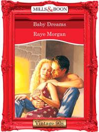 Baby Dreams, Raye  Morgan аудиокнига. ISDN39908802