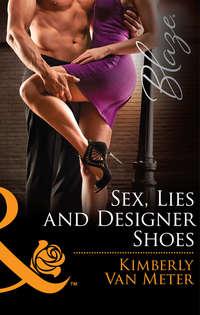 Sex, Lies and Designer Shoes - Kimberly Meter