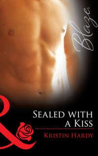 Sealed With A Kiss - Kristin Hardy