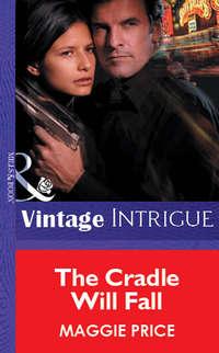 The Cradle Will Fall - Maggie Price