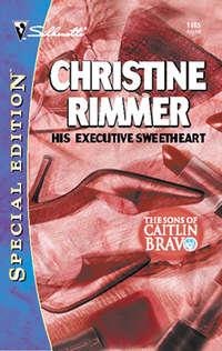 His Executive Sweetheart - Christine Rimmer