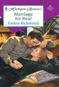 Marriage For Real, Emma  Richmond аудиокнига. ISDN39927306
