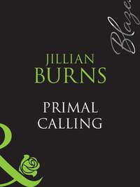 Primal Calling, Jillian Burns аудиокнига. ISDN39933474