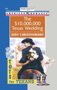 The $10,000,000 Texas Wedding - Judy Christenberry