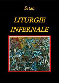 Liturgie Infernale,   Satan аудиокнига. ISDN40208719
