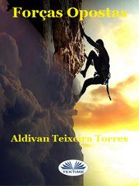 Forças Opostas - Aldivan Teixeira Torres