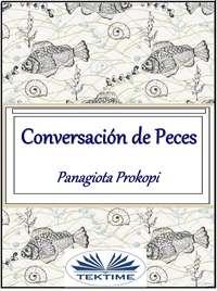 Conversación De Peces,  аудиокнига. ISDN40210071